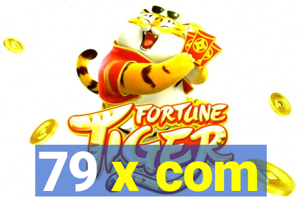 79 x com